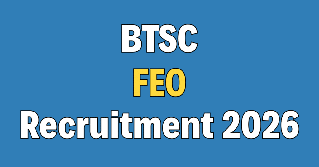 BTSC Fisheries Extension Officer Recruitment 2026