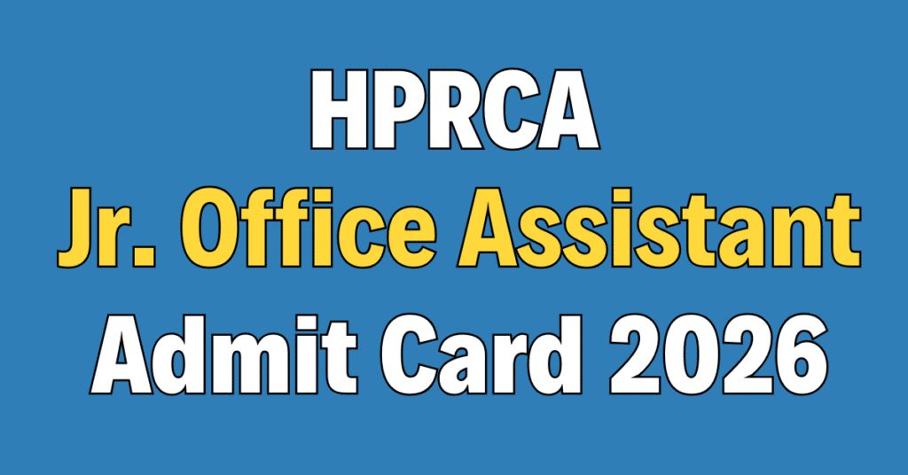 HPRCA Junior Office Assistant Admit Card 2026