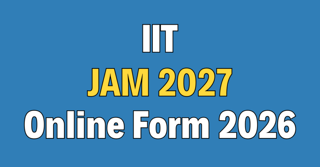 IIT JAM 2027 Online Form
