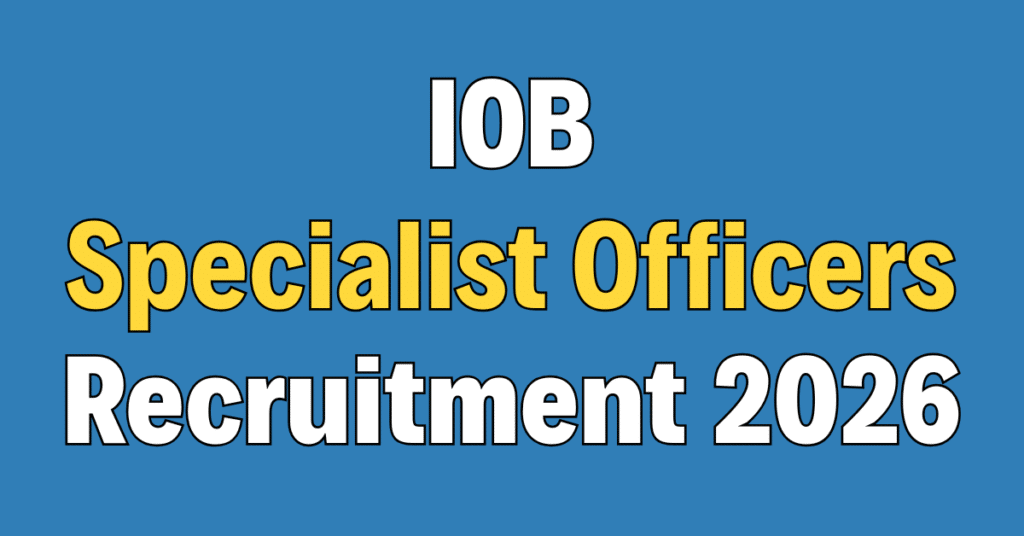 IOB Specialist Officers Recruitment 2026