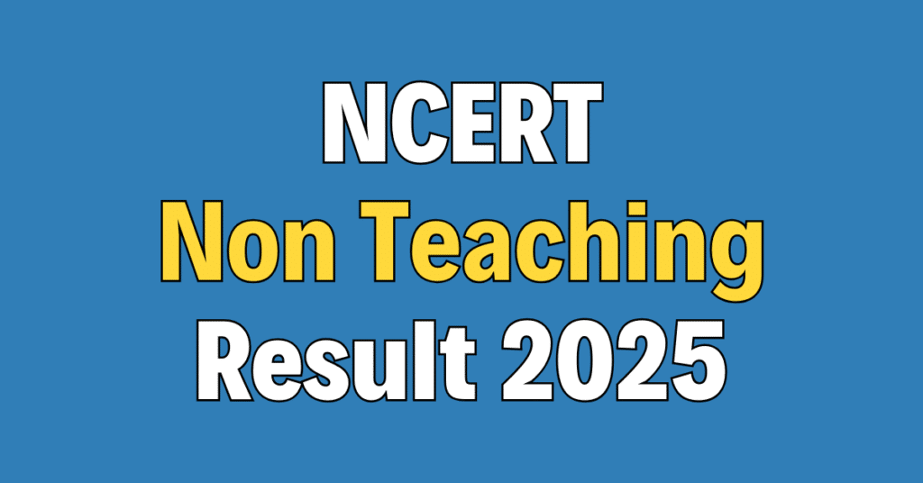 NCERT Non Teaching Result 2025