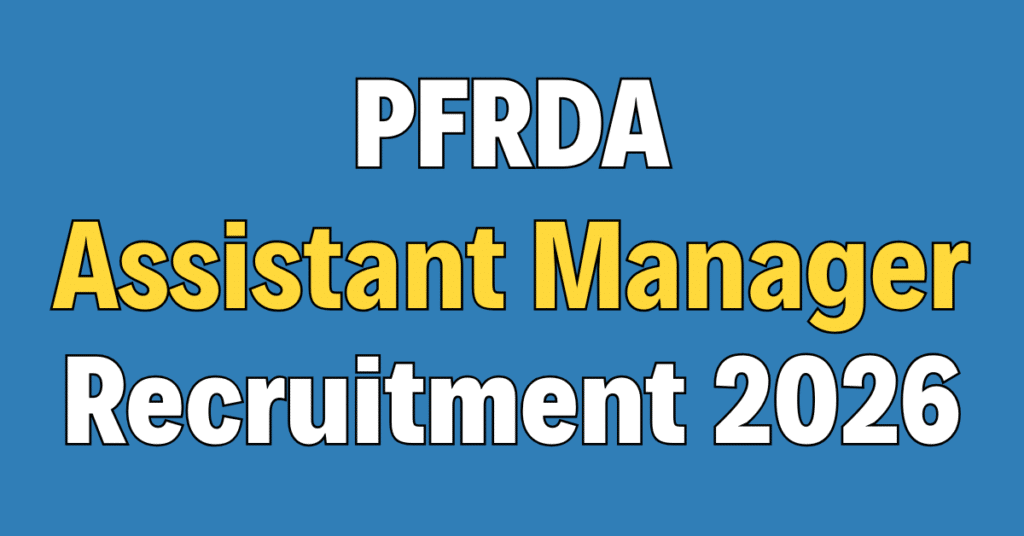 PFRDA Assistant Manager (Grade A) Recruitment 2026