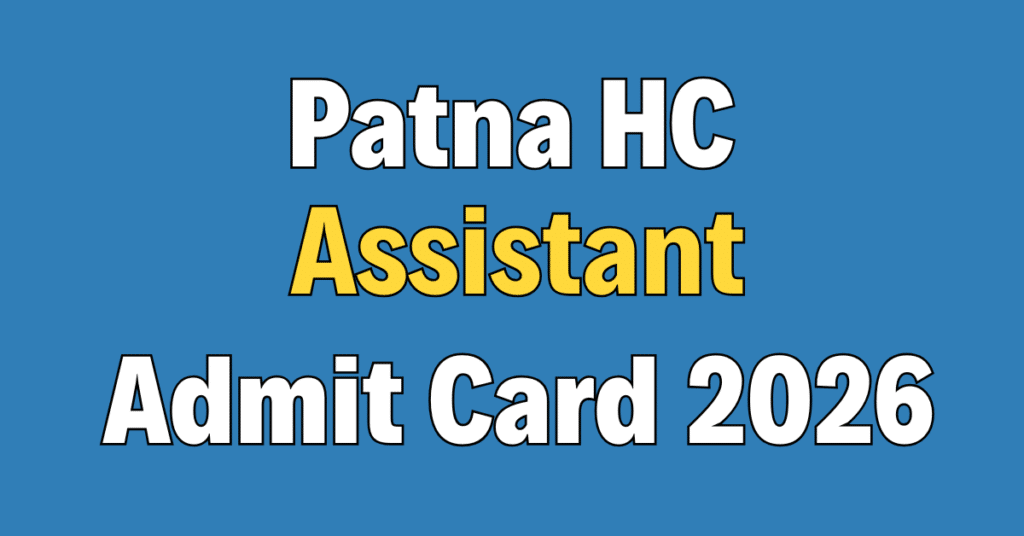 Patna High Court Assistant Admit Card 2026