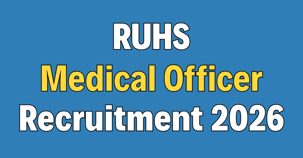 RUHS Medical Officer Recruitment 2026