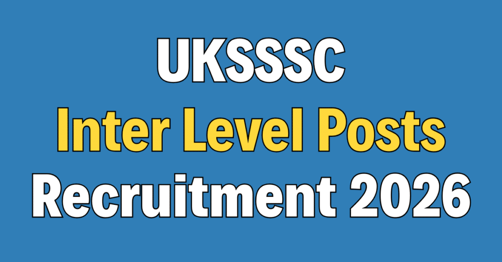 UKSSSC Inter Level Recruitment 2026