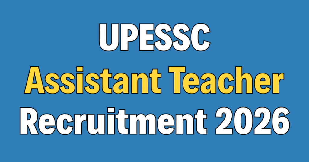 UPESSC Assistant Teacher Recruitment 2026