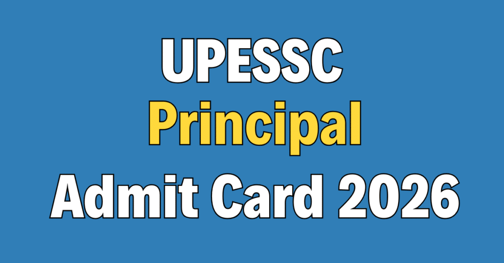UPESSC Principal Admit Card 2026