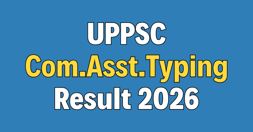 UPPSC Computer Assistant Typing Result 2025