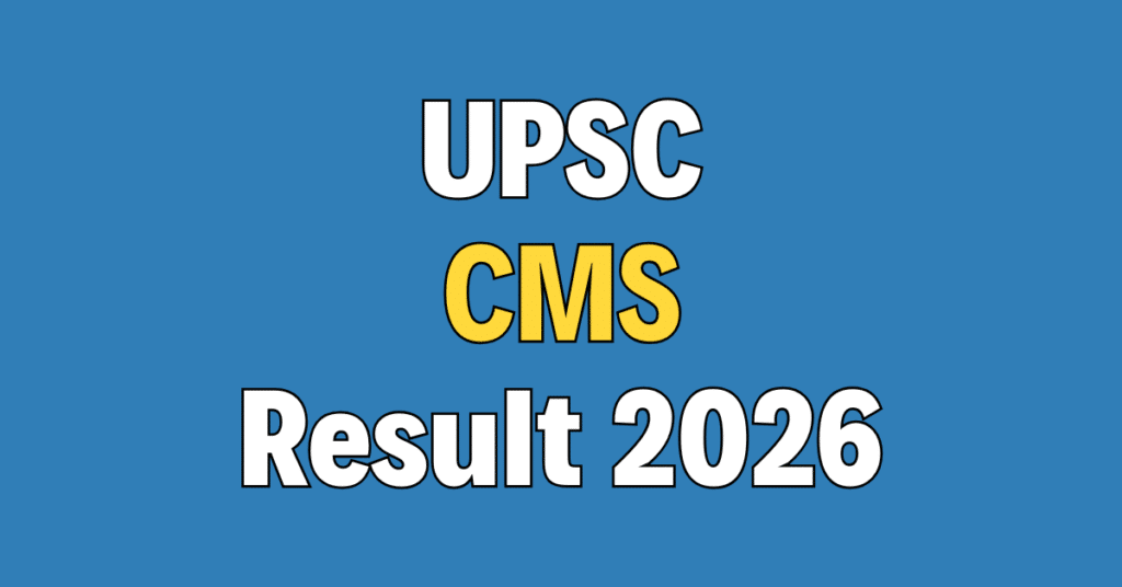 UPSC CMS Result 2026