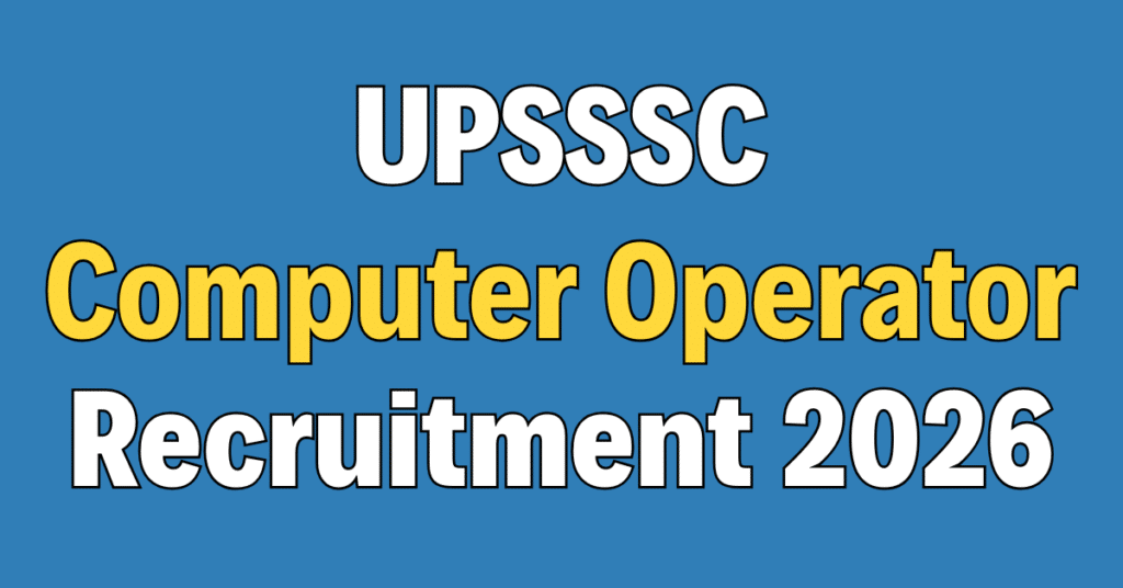 UPSSSC Computer Operator Recruitment 2026
