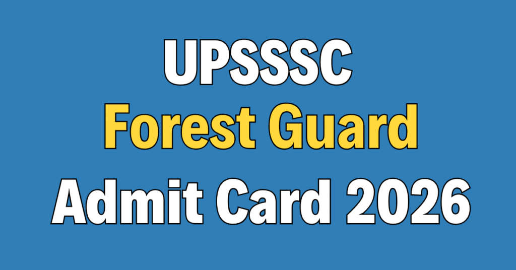 UPSSSC Forest Guard Admit Card 2026