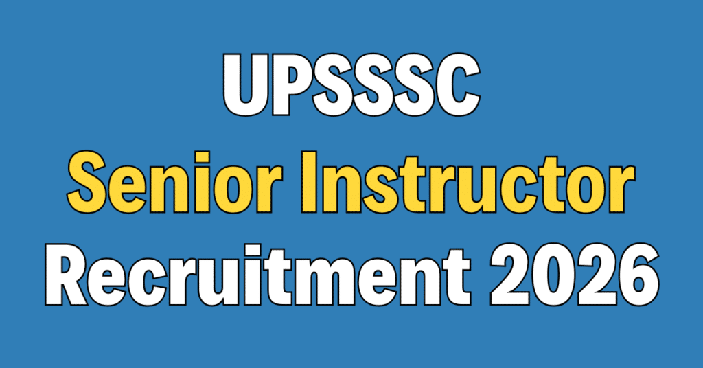 UPSSSC Senior Instructor Recruitment 2026